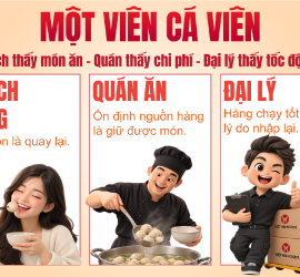 Một viên cá viên, khách thấy món ăn. Quán thấy chi phí. Đại lý thấy tốc độ bán